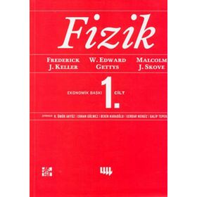 FIZIK 1. CILT - FREDERICK J. KELLER, W. EDWARD GETTYS, MALCOLM J. SKOVE