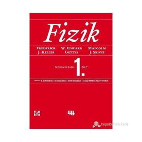 FIZIK 1. CILT - FREDERICK J. KELLER, W. EDWARD GETTYS, MALCOLM J. SKOVE