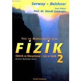 FIZIK 2 ELEKTRIK VE MANYETIZMA - IŞIK VE OPTIK - RAYMOND A. SERWAY;ROBERT J. BEICHNER