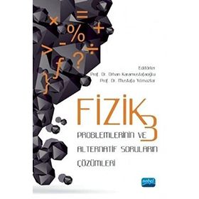 Fizik 3 Problemlerinin ve Alternatif Soruların Çözümleri Nobel Yayınevi