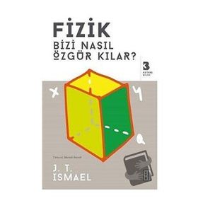 Fizik Bizi Nasıl Özgür Kılar? - Ketebe Yayınları