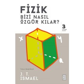 Fizik Bizi Nasıl Özgür Kılar? - Ketebe Yayınları