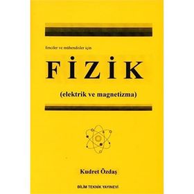 Fizik (Elektrik ve Magnetizma) Fenciler Mühendisler İçin - Kudret Özdaş