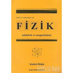 Fizik (Elektrik ve Magnetizma) Fenciler Mühendisler İçin - Kudret Özdaş
