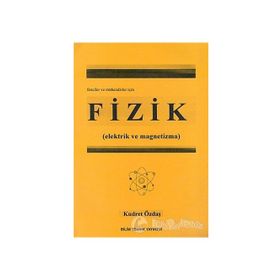 Fizik (Elektrik ve Magnetizma) Fenciler Mühendisler İçin - Kudret Özdaş