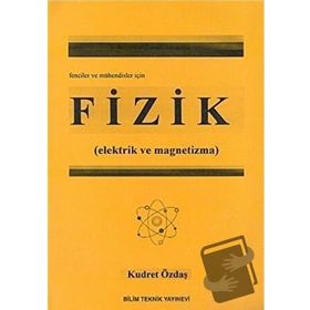 Fizik (Elektrik ve Magnetizma) Fenciler Mühendisler İçin - Kudret Özdaş