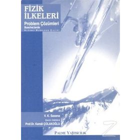 FIZIK İLKELERİ PROBLEM ÇÖZÜMLERİ - V. K. SAXENA