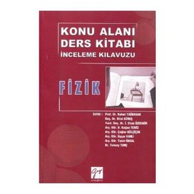 Fizik - Konu Alanı Ders İnceleme Kılavuzu - Rahmi Yağbasan Bilal Güneş İ. Etem Özdemir Kağan Temiz Çağlar Gülçiçek Uygar Kanlı Yasin Ünsal Tuncay Tunç