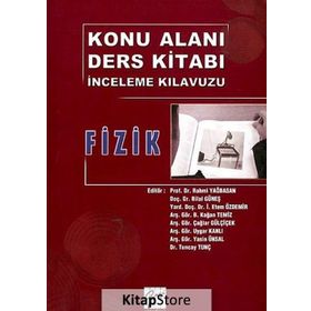 Fizik - Konu Alanı Ders İnceleme Kılavuzu - Rahmi Yağbasan Bilal Güneş İ. Etem Özdemir Kağan Temiz Çağlar Gülçiçek Uygar Kanlı Yasin Ünsal Tuncay Tunç