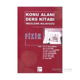 Fizik - Konu Alanı Ders İnceleme Kılavuzu - Rahmi Yağbasan Bilal Güneş İ. Etem Özdemir Kağan Temiz Çağlar Gülçiçek Uygar Kanlı Yasin Ünsal Tuncay Tunç