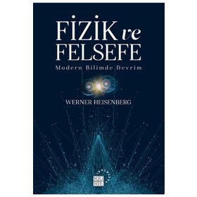 Fizik ve Felsefe - Werner Heisenberg