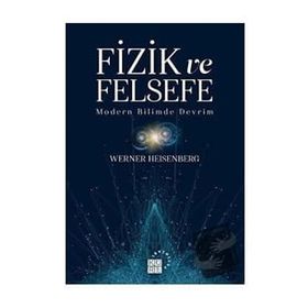 Fizik ve Felsefe - Werner Heisenberg