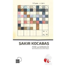 FIZIK VE GERÇEKLIK BILIM FELSEFESINE KAVRAMSAL BIR YAKLAŞIM - ŞAKIR KOCABAŞ