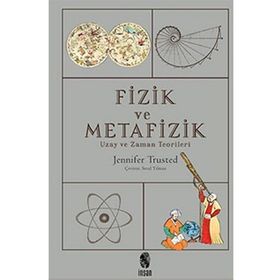 Fizik ve Metafizik - Uzay ve Zaman Teorileri - Jennifer Trusted