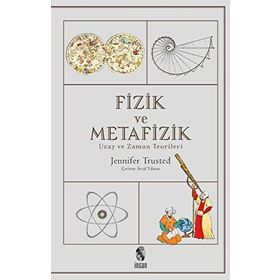 Fizik ve Metafizik - Uzay ve Zaman Teorileri - Jennifer Trusted