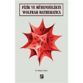 Fizik ve Mühendislikte Wolfram Mathematica Gazi Kitabevi