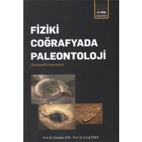 Fiziki Coğrafyada Paleontoloji - Özdoğan Sür, Ertuğ Öner