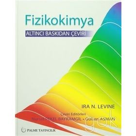 FIZIKOKIMYA - A. BAHATTIN SOYDAN;AYŞE ZEHRA AROĞUZ;A. SEZAI SARAÇ;HÜSEYIN YILDIRIM;AYBEN KILISLIOĞLU;GÖZEN BEREKET