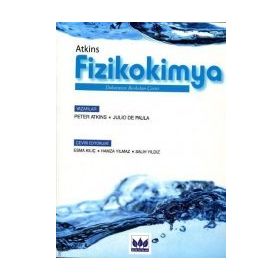 FIZIKOKIMYA - A. BAHATTIN SOYDAN;AYŞE ZEHRA AROĞUZ;A. SEZAI SARAÇ;HÜSEYIN YILDIRIM;AYBEN KILISLIOĞLU;GÖZEN BEREKET