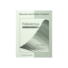 FIZIKOKIMYA - A. BAHATTIN SOYDAN;AYŞE ZEHRA AROĞUZ;A. SEZAI SARAÇ;HÜSEYIN YILDIRIM;AYBEN KILISLIOĞLU;GÖZEN BEREKET