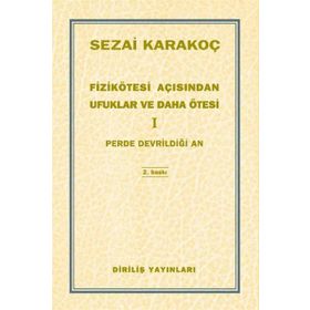 Fizikötesi Açısından Ufuklar ve Daha Ötesi 1 - Sezai Karakoç