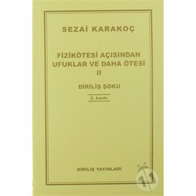Fizikötesi Açısından Ufuklar ve Daha Ötesi 2 - Sezai Karakoç