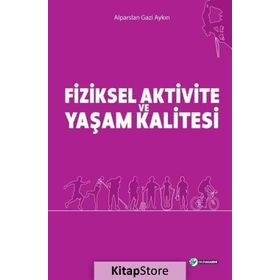 Fiziksel Aktivite ve Yaşam Kalitesi - Alparslan Gazi Aykın