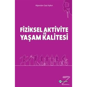 Fiziksel Aktivite ve Yaşam Kalitesi - Alparslan Gazi Aykın