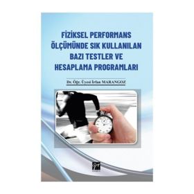 Fiziksel Performans Ölçümünde Sık Kullanılan Bazı Testler ve Hesaplama Programları-Gazi Kitabevi