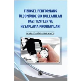 Fiziksel Performans Ölçümünde Sık Kullanılan Bazı Testler ve Hesaplama Programları-Gazi Kitabevi