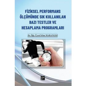Fiziksel Performans Ölçümünde Sık Kullanılan Bazı Testler ve Hesaplama Programları-Gazi Kitabevi