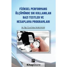 Fiziksel Performans Ölçümünde Sık Kullanılan Bazı Testler ve Hesaplama Programları - İrfan Marangoz