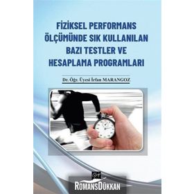 Fiziksel Performans Ölçümünde Sık Kullanılan Bazı Testler ve Hesaplama Programları - İrfan Marangoz