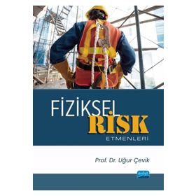 Fiziksel Risk Etmenleri Nobel Akademik Yayıncılık