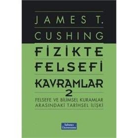 Fizikte Felsefi Kavramlar 2 - James T. Cushing