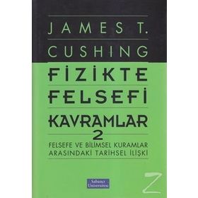 Fizikte Felsefi Kavramlar 2 - James T. Cushing