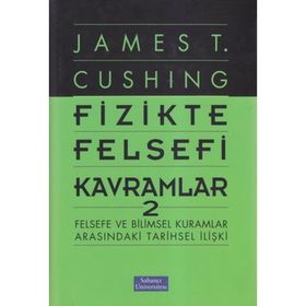 Fizikte Felsefi Kavramlar 2 - James T. Cushing