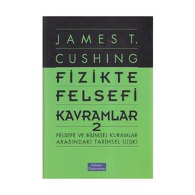 Fizikte Felsefi Kavramlar 2 - James T. Cushing