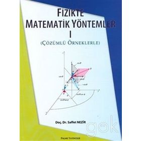 FIZIKTE MATEMATIK YÖNTEMLER 1 ÇÖZÜMLÜ ÖRNEKLERLE - SAFFET NEZIR