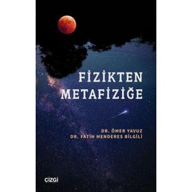 Fizikten Metafiziğe Çizgi Kitabevi Yayınları