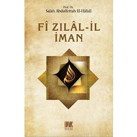 FIZILALIL İMAN ( İMANIN GÖLGESİNDE ) - SALAH ABDÜLFETTAH EL HALIDI