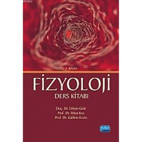 FIZYOLOJI DERS KITABI - ETHEM GELIR;MITAT KOZ;GÜLFEM ERSÖZ