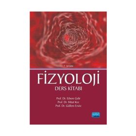FIZYOLOJI DERS KITABI - ETHEM GELIR;MITAT KOZ;GÜLFEM ERSÖZ