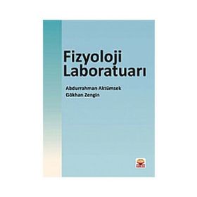 FIZYOLOJI LABORATUARI - ABDURRAHMAN AKTÜMSEK;GÖKHAN ZENGIN