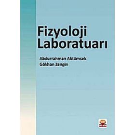 FIZYOLOJI LABORATUARI - ABDURRAHMAN AKTÜMSEK;GÖKHAN ZENGIN