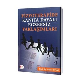 Fizyoterapide Kanıta Dayalı Egzersiz Yaklaşımları - Edibe Ünal