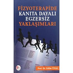 Fizyoterapide Kanıta Dayalı Egzersiz Yaklaşımları - Edibe Ünal
