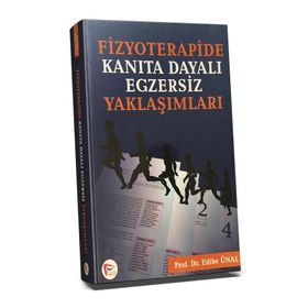 Fizyoterapide Kanıta Dayalı Egzersiz Yaklaşımları - Edibe Ünal