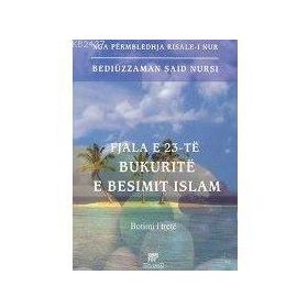 FJALE E 23-TE BUKURITE (23. SÖZ-O.BOY-K.KAPAK) ARNAVUTÇA - BEDIÜZZAMAN SAID NURSI
