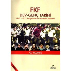 FKF DEV - GENÇ TARIHI - 1965 - 1971 BELGELERLE BIR DÖNEMİN SERÜVENİ - ALI YILDIRIM